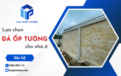 Nên chọn đá ốp tường nhà ở như thế nào cho tối ưu?